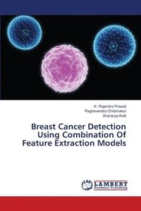 bokomslag Breast Cancer Detection Using Combination Of Feature Extraction Models