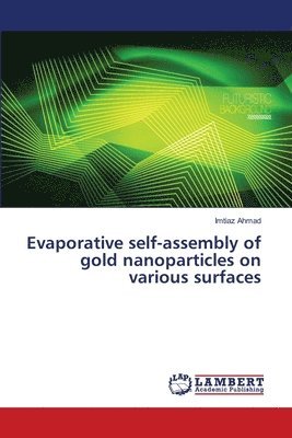 Evaporative self-assembly of gold nanoparticles on various surfaces 1