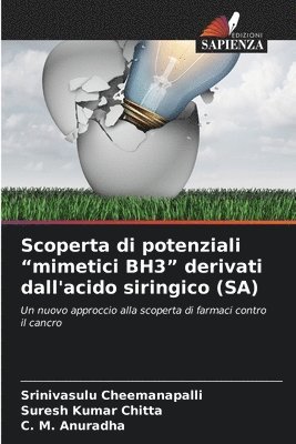 bokomslag Scoperta di potenziali &quot;mimetici BH3&quot; derivati dall'acido siringico (SA)