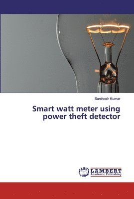 Smart watt meter using power theft detector 1