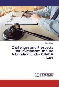 bokomslag Challenges and Prospects for Investment Dispute Arbitration under OHADA Law