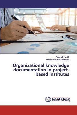 Organizational knowledge documentation in project-based institutes 1