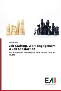 bokomslag Job Crafting, Work Engagement & Job Satisfaction