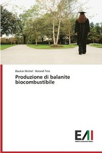 bokomslag Produzione di balanite biocombustibile