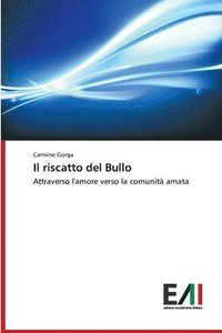 bokomslag Il riscatto del Bullo