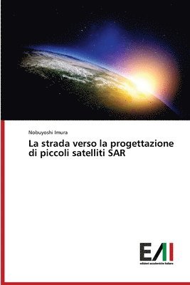 bokomslag La strada verso la progettazione di piccoli satelliti SAR