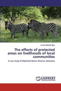 bokomslag The effects of protected areas on livelihoods of local communities