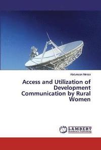 bokomslag Access and Utilization of Development Communication by Rural Women