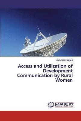 Access and Utilization of Development Communication by Rural Women 1