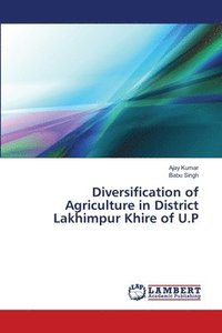 bokomslag Diversification of Agriculture in District Lakhimpur Khire of U.P