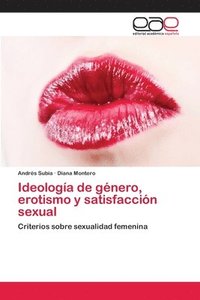 bokomslag Ideologa de gnero, erotismo y satisfaccin sexual