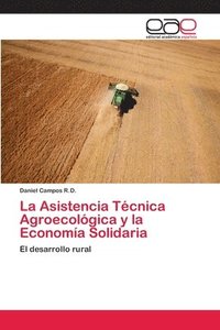 bokomslag La Asistencia Tcnica Agroecolgica y la Economa Solidaria