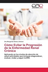 bokomslag Cmo Evitar la Progresin de la Enfermedad Renal Crnica