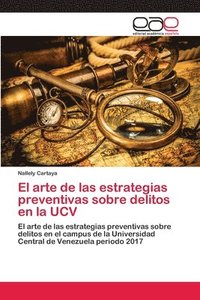 bokomslag El arte de las estrategias preventivas sobre delitos en la UCV