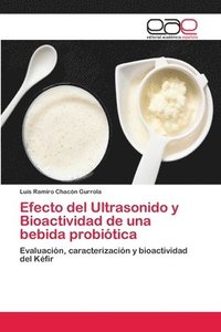 bokomslag Efecto del Ultrasonido y Bioactividad de una bebida probitica