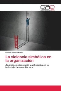 bokomslag La violencia simblica en la organizacin