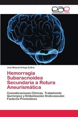 Hemorragia Subaracnoidea Secundaria a Rotura Aneurismtica 1
