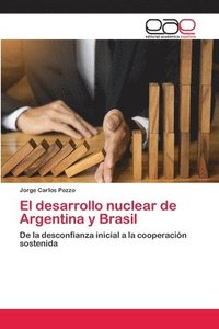 bokomslag El desarrollo nuclear de Argentina y Brasil