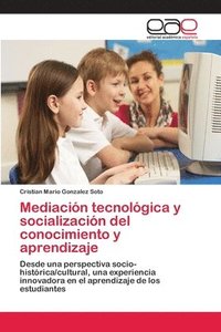 bokomslag Mediacin tecnolgica y socializacin del conocimiento y aprendizaje