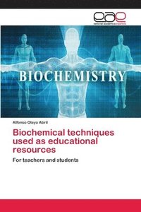 bokomslag Biochemical techniques used as educational resources