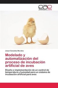bokomslag Modelado y automatizacin del proceso de incubacin artificial de aves