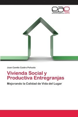 Vivienda Social y Productiva Entregranjas 1