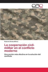 bokomslag La cooperacin civil-militar en el conflicto moderno