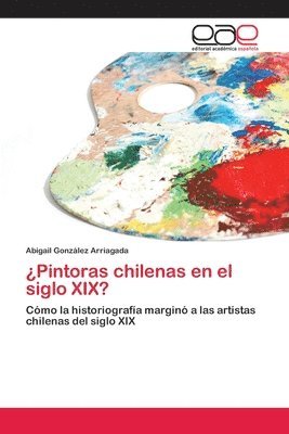 Pintoras chilenas en el siglo XIX? 1
