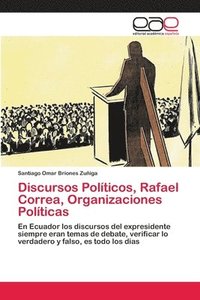 bokomslag Discursos Polticos, Rafael Correa, Organizaciones Polticas