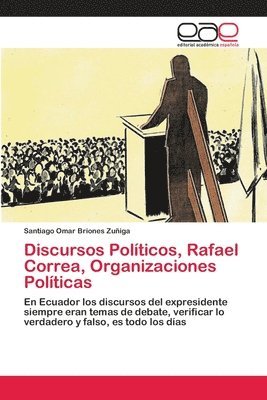 Discursos Polticos, Rafael Correa, Organizaciones Polticas 1
