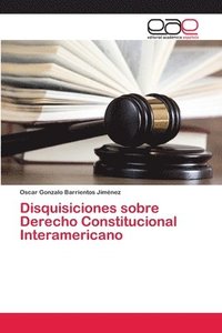 bokomslag Disquisiciones sobre Derecho Constitucional Interamericano