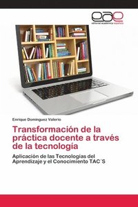 bokomslag Transformacin de la prctica docente a travs de la tecnologa