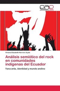 bokomslag Anlisis semitico del rock en comunidades indgenas del Ecuador
