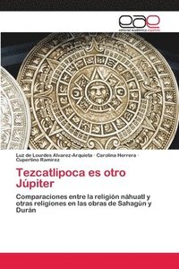 bokomslag Tezcatlipoca es otro Jpiter
