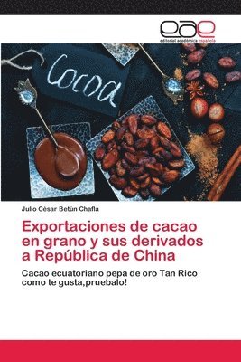 Exportaciones de cacao en grano y sus derivados a Repblica de China 1