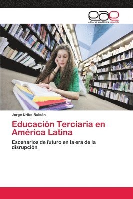 bokomslag Educacin Terciaria en Amrica Latina