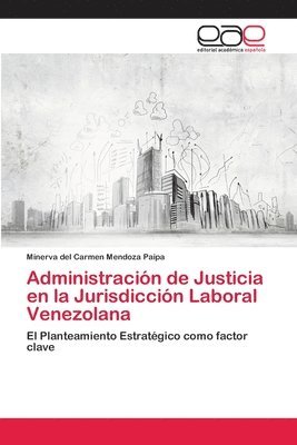 Administracin de Justicia en la Jurisdiccin Laboral Venezolana 1