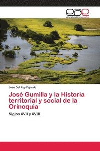 bokomslag Jos Gumilla y la Historia territorial y social de la Orinoquia