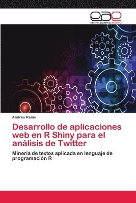 Desarrollo de aplicaciones web en R Shiny para el anlisis de Twitter 1