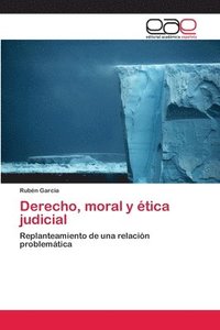 bokomslag Derecho, moral y tica judicial