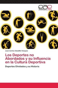 bokomslag Los Deportes no Abordados y su Influencia en la Cultura Deportiva