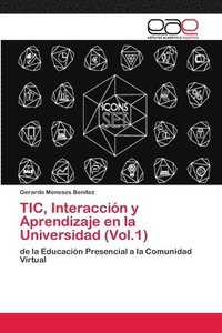 bokomslag TIC, Interaccin y Aprendizaje en la Universidad (Vol.1)