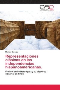 bokomslag Representaciones clsicas en las independencias hispanoamericanas.