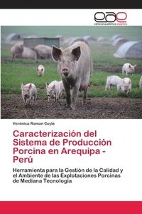 bokomslag Caracterizacin del Sistema de Produccin Porcina en Arequipa - Per