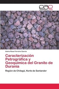 bokomslag Caracterizacin Petrogrfica y Geoqumica del Granito de Durania