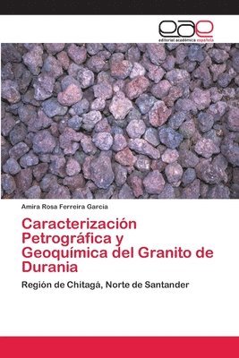 Caracterizacin Petrogrfica y Geoqumica del Granito de Durania 1