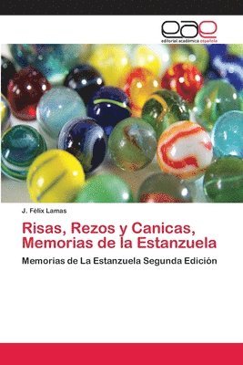 Risas, Rezos y Canicas, Memorias de la Estanzuela 1