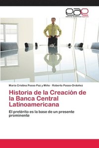bokomslag Historia de la Creacin de la Banca Central Latinoamericana