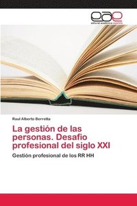 bokomslag La gestin de las personas. Desafio profesional del siglo XXI