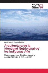 bokomslag Arquitectura de la Identidad Nutricional de los Indgenas A